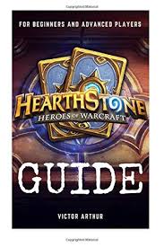 ► if you're interested in coaching from me email warshackplays@gmail.com. Hearthstone Guide For Beginner And Advanced Players How To Become The Best Player And Achieve Rank Legend Arthur Victor 9781539097860 Amazon Com Books