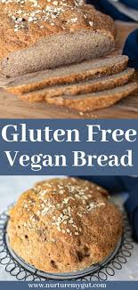 Gluten Free Vegan Bread Recipe Nurture My Gut Recipe Vegan Bread Gluten Free Vegan Bread Vegan Bread Recipe