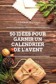 Nous Les Mamans Blog Maternite Famille 50 Idees Pour Garnir Un Calendrier De Calendrier De L Avent Enfant Calendrier De L Avent Idee Calendrier De L Avent