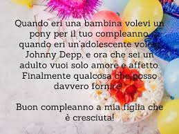 Frasi Per Il Compleanno Di Una Figlia Femmina A Tutto Donna