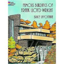 The architect's vision for one american city, p.11, pomegranate. Famous Buildings Of Frank Lloyd Wright Coloring Book Dover History Coloring Book By Bruce Lafontaine Paperback Target