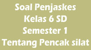Yang tidak termasuk teknik elakan adalah. Soal Pjok Kelas 6 Sd Semester 1 Tentang Pencak Silat Sekolah Dasar