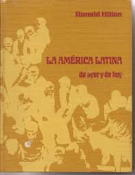Temas de interes videos de paises de toda america lo bueno lo malo y las noticias mas importantes. America Latina De Ayer Y De Hoy Hilton R Hilton Ronald 9780030800313 Amazon Com Books
