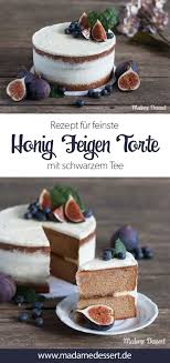 Rezept Fur Feinste Honig Feigen Torte Mit Schwarzem Tee Madame Dessert Kuchen Und Torten Kuchen Und Torten Rezepte Dessert