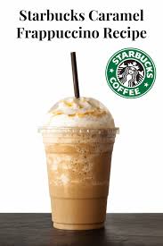 Starbucks Caramel Frappuccino Recipe Recipe Starbucks Caramel Frappuccino Starbucks Recipes Starbucks Frappuccino Recipe