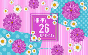Download Imagens 26 De Feliz Aniversario Primavera Aniversario De Fundo Feliz Aniversario De 26 Feliz 26 Anos De Aniversario Flores Para Aniversario De Fundo 26 Anos De Aniversario 26 Anos Festa De
