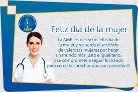 Sería un año después cuando el partido socialista de américa declarase el día nacional de la mujer. Feliz Dia De La Mujer Asociacion Medica Peruana
