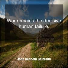 John Kenneth Galbraith War Remains The Decisive Human War Remains The Decisive Human Failure -john Kenneth Galbraith Hank Aaron Charles Evans Hughes Cunning