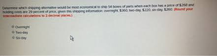 Most shippers charge between $4 and $12 per package for a residential pickup. Determine Which Shipping Alternative Would Be Most Chegg Com
