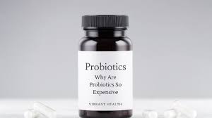Why Are Probiotics So Expensive?