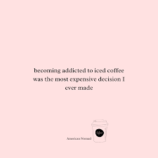 Iced Coffee Starbucks Holiday Drinks Coffee Quotes Funny Iced Coffee