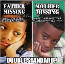MotherlessNess, FatherlessNess & the double standard