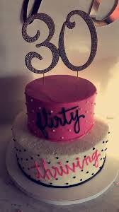 Flirty Birthday Cake For 30 Year Old Woman My Bday Cake 30 Flirty And Thriving 30th Birthday Decorations 30th Birthday Parties 30th Party