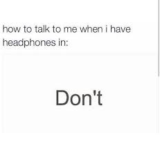Gym Humor Headphones On World Off Funny Quotes Funny Relatable Memes Quotes