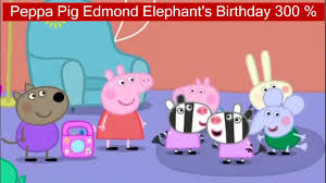 He was created a few months before kangaroo 10 died. Peppa Pig Edmond Elephant S Birthday 300 Video Dailymotion