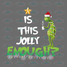 Is This Jolly Enough Grinch Grinch Png The Grinch The Grinch Png Dr Seuss Dr Seuss Party Dr Seuss Birthday Dr Seuss Png Dr Seuss Digital Christmas C Grinch Quotes Cute