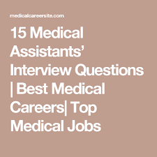 15 Medical Assistants Interview Questions Best Medical Careers Top Medical Jobs Medical Careers Medical Jobs Medical Assistant