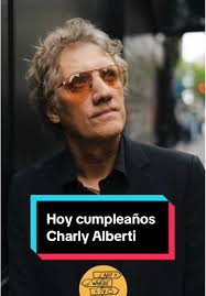 Celebremos el 62 cumpleaños de Charly Alberti