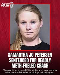 Justice Served: Samantha Jo Petersen's Meth-Fueled Crash Sentence