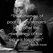 Low quality quotes top 29 famous quotes about low quality. Marcus Biel On Twitter The Bitterness Of Poor Quality Remains Long After The Sweetness Of Low Price Is Forgotten