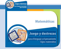 Matematica ludica importancia del juego en la ensenanza. Juegos Y Destrezas Para El Lenguaje Y El Pensamiento Logico Matematico
