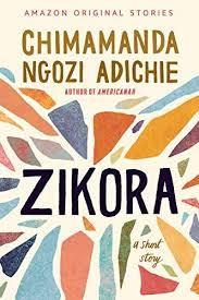 Americanah book summary and study guide. How To Read Zikora A New Short Story By Chimamanda Ngozi Adichie
