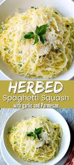 Herbed Spaghetti Squash With Garlic And Parmesan Is Keto Friendly Low Carb Gluten Free Veg Healthy Squash Recipes Tasty Vegetarian Recipes Vegetarian Dishes