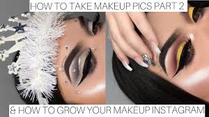 how to take makeup pics part 2 tips