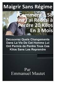 Un suivi et un coaching personnalité. Amazon Fr Maigrir Sans Regime Comment A 58 Ans J Ai Perdu 20 Kilos En 3 Mois Sans Les Reprendre Mautet Emmanuel Livres