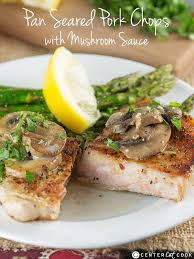 Pan Seared Pork Chops With Mushroom Sauce Recipe Pan Seared Pork Chops Pork Seared Pork Chops