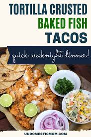 2 to assemble the tacos: Tortilla Crusted Baked Fish Tacos With Chipotle Crema Undomestic Mom