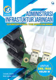 Materi infrastruktur jaringan kelas 11. Jual Buku Administrasi Infrastruktur Jaringan Smk Mak Kelas Xi Oleh Liswati S Kom Dan Muh Sahal S Kom Gramedia Digital Indonesia