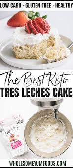 Keto Tres Leches Cake Recipe The Best Keto Tres Leches Cake Recipe This Sugar Free Low Carb In 2020 Tres Leches Cake Recipe Tres Leches Cake Sugar Free Cake Recipes