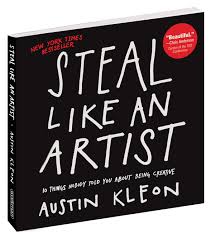 Steal Like An Artist A Book By Austin Kleon Austin Kleon