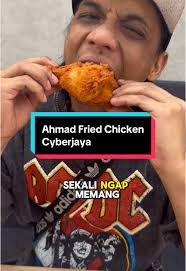 Ayam Goreng Terbaik di Cyberjaya: Ahmad's Fried Chicken