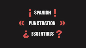 Spanish Punctuation Essentials Punctuation This Or That Questions Spanish