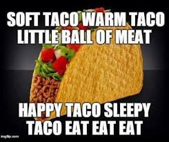 Check spelling or type a new query. Pin By Eduardo Palacios On Taco Tuesday And Other Latin Delights Food Humor Taco Tuesdays Humor Soft Tacos