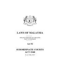 More alarmingly, the constitution amendment act 1981 gave the executive power to declare emergency at will and create perpetual emergency rule the subordinate courts are the magistrate's courts and the sessions courts. Act 92 Subordinate Courts Act 1948 Justice Of The Peace Magistrate
