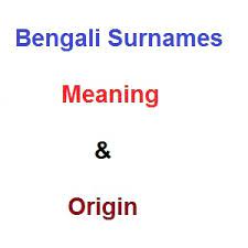 Lamentamos que una versión en español de esta página no esté disponible. Bengali Surnames With Meaning And Origin Babynamescube