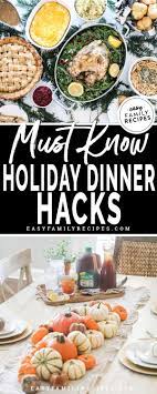 Prepare most of your meal ahead to have time to spend with loved ones. Time Saving Secrets For Your Holiday Meal Easy Family Recipes Easy Family Meals Dinner Easy Christmas Dinner