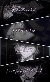 No Matter What Kind Of Cliched Game It Is Chuuya Will Play Until The End Stray Dogs Anime Bungou Stray Dogs Chuya Stray Dog