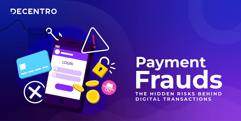 Payment Frauds: The Hidden Risks Behind Digital Transactions - Decentro