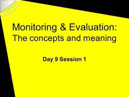 Monitoring Evaluation The Concepts And Meaning Day 9 Session 1 Evaluation Monitor Meant To Be
