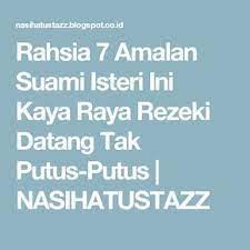 Rahsia 7 Amalan Suami Isteri Ini Kaya Raya Rezeki Datang Tak Putus Putus Nasihatustazz Kutipan Agama Kekuatan Doa Doa
