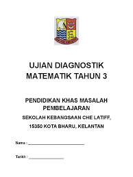 Ujian Diagnostik Matematik Tahun 3 Pendidikan Khas Masalah Pembelajaran