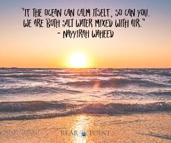 If The Ocean Can Calm Itself So Can You We Are Both Saltwater Mixed With Air Nayyirah Waheed Mondaymotivational Bearpointharbor Saltwater Ocean Air