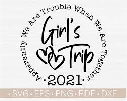 Girl S Trip 2022 Svgapparently We Are Trouble When We Are Etsy Girls Trip Svg Files For Cricut Cricut