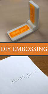 Embossing 3d Printing Diy Embossing Tool 3d Printed Objects