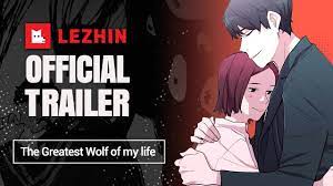 The Greatest Wolf of My Life | Romance Webtoon Trailer - Lezhin Comics -  YouTube