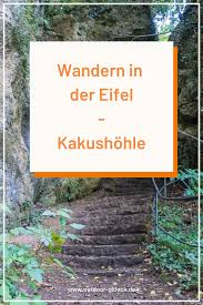 Wandern In Der Eifel Kakushohle In 2020 Wandern Eifel Wandern Eifel